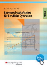 Abbildung von: Betriebswirtschaftslehre für Berufliche Gymnasien - Westermann Berufliche Bildung