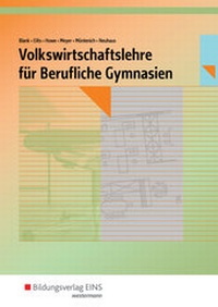 Abbildung von: Volkswirtschaftslehre / Volkswirtschaftslehre für Berufliche Gymnasien in Nordrhein-Westfalen - Westermann Berufliche Bildung