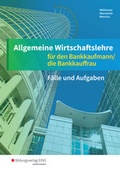 Cover: Allgemeine Wirtschaftslehre f&uuml;r den Bankkaufmann/die Bankkauffrau - Westermann Berufliche Bildung