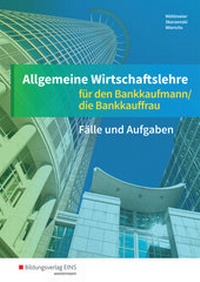 Abbildung von: Allgemeine Wirtschaftslehre für den Bankkaufmann/die Bankkauffrau - Westermann Berufliche Bildung