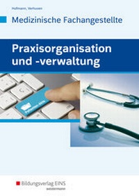 Abbildung von: Praxisorganisation und -verwaltung für Medizinische Fachangestellte - Westermann Berufliche Bildung