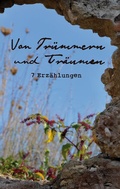 Cover: Von Tr&uuml;mmern und Tr&auml;umen - BoD - Books on Demand