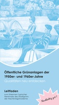 Cover: &Ouml;ffentliche Gr&uuml;nanlagen der 1950er- und 1960er-Jahre - Qualit&auml;ten neu entdecken : Leitfaden - Universit&auml;tsverlag der TU Berlin