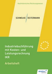 Abbildung von: Industriebuchführung mit Kosten- und Leistungsrechnung - IKR - Winklers Verlag