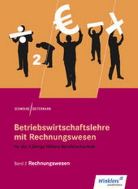 Abbildung von: Betriebswirtschaftslehre mit Rechnungswesen für die 2-jährige Höhere Berufsfachschule - Winklers Verlag