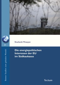 Abbildung von: Die energiepolitischen Interessen der EU im Südkaukasus - Tectum Wissenschaftsverlag