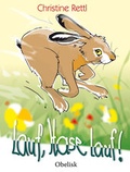 Cover: Lauf! Hase lauf! - Obelisk Verlag ein Imprint der Verlagsanstalt Tyrolia Gesellschaft m. b. H.
