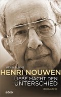 Cover: Henri Nouwen - Liebe macht den Unterschied - adeo Verlag