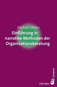 Abbildung von: Einführung in narrative Methoden der Organisationsberatung - Carl-Auer Verlag
