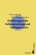 Cover: Einf&uuml;hrung in die Fallbesprechung und Fallsupervision - Carl-Auer Verlag