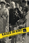 Cover: Kaiser im Kino - verlag filmarchiv austria
