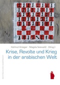 Cover: Krise, Revolte und Krieg in der arabischen Welt - Westf&auml;lisches Dampfboot