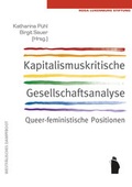 Cover: Kapitalismuskritische Gesellschaftsanalyse: queerfeminstische Positionen - Westf&auml;lisches Dampfboot