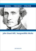 Cover: John Stuart Mill - Ausgew&auml;hlte Werke in 5 B&auml;nden - Kursbuch Kulturstiftung gGmbH