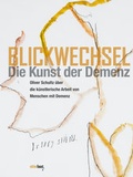 Cover: Blickwechsel. Die Kunst der Demenz - edition faust