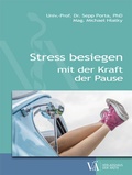 Cover: Stress besiegen mit der Kraft der Pause - Verlagshaus der &Auml;rzte