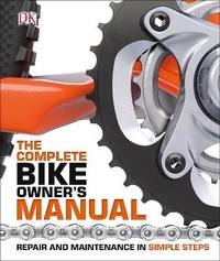 Enlarge image Cover: The Complete Bike Owner's Manual - DK