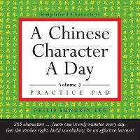 Enlarge image Cover: A Chinese Character a Day Practice Pad Volume 2: Volume 2 - Tuttle Publishing