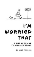 Cover: I'm Worried That A List of Things I'm Worried About - Lit Riot Press, LLC