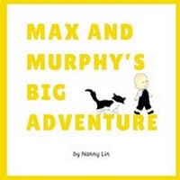 Enlarge image Cover: Max and Murphy's Big Adventure - Lulu.com