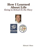 Cover: How I Learned About Life: Going to School In the Navy - Lulu.com