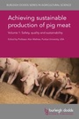 Cover: Achieving sustainable production of pig meat Volume 1 - Burleigh Dodds Science Publishing
