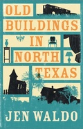 Cover: Old Buildings in North Texas - Arcadia Books