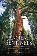 Cover: Ancient Sentinels: The Sequoias of Yosemite National Park - Yosemite Conservancy