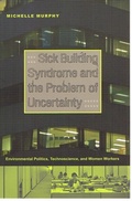Cover: Sick Building Syndrome and the Problem of Uncertainty - Duke University Press