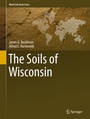 Cover: The Soils of Wisconsin - Springer