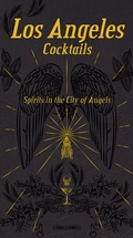 Cover: Los Angeles Cocktails Spirits in the City of Angels - SIME Books