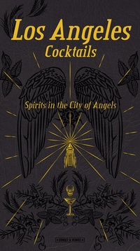 Abbildung von: Los Angeles Cocktails Spirits in the City of Angels - SIME Books