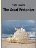 Cover: Theo Jansen / the Great Pretender - Expanded 3rd Edirion - NAI Publishers