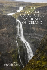 Abbildung von: The Concise Guide To The Waterfalls Of Iceland - Michael Kendall-Tobias