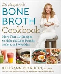 Abbildung von: Dr. Kellyann's Bone Broth Cookbook - Harmony/Rodale/Convergent