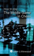 Cover: How to Play the Middle Game in Chess - Batsford