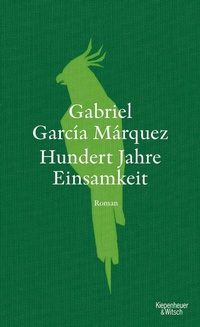 Abbildung von: Hundert Jahre Einsamkeit (Neuübersetzung) - Kiepenheuer & Witsch