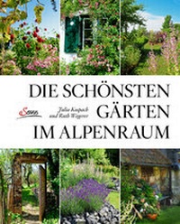 Abbildung von: Die schönsten Gärten im Alpenraum - Servus