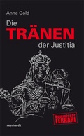 Cover: Die Tr&auml;nen der Justitia - Reinhardt, Friedrich