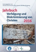 Cover: Jahrbuch Verfolgung und Diskriminierung von Christen 2016 - Verlag f&uuml;r Kultur und Wissenschaft