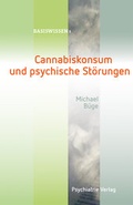 Cover: Cannabiskonsum und psychische St&ouml;rungen - Psychiatrie Verlag
