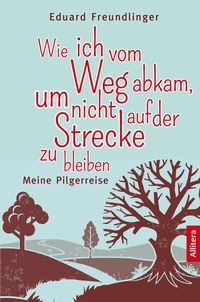 Abbildung von: Wie ich vom Weg abkam, um nicht auf der Strecke zu bleiben - Buch&Media