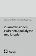 Cover: Zukunftsvisionen zwischen Apokalypse und Utopie - Ergon