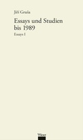 Cover: Werkausgabe Jir&iacute; Grusa / Essays und Studien bis zum Jahr 1990 - Wieser Verlag