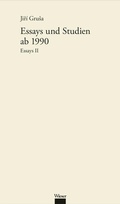 Cover: Werkausgabe Jir&iacute; Grusa / Essays und Studien ab 1990 - Wieser Verlag