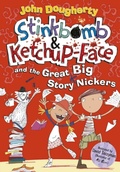 Cover: Stinkbomb and Ketchup-Face and the Great Big Story Nickers - OXFORD CHILDRENS