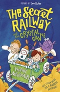 Cover: Secret Railway and the Crystal Caves - OXFORD CHILDRENS
