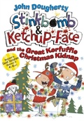 Cover: Stinkbomb & Ketchup-Face and the Great Kerfuffle Christmas Kidnap - OXFORD CHILDRENS