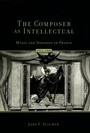 Cover: The Composer As Intellectual - OUP eBook