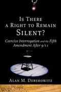 Cover: Is There a Right to Remain Silent?: Coercive Interrogation and the Fifth Amendment After 9/11 - Oxford University Press